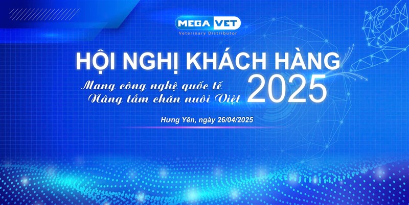 MEGAVET – DẤU ẤN KHÓ PHAI TẠI HỘI NGHỊ KHÁCH HÀNG 2025