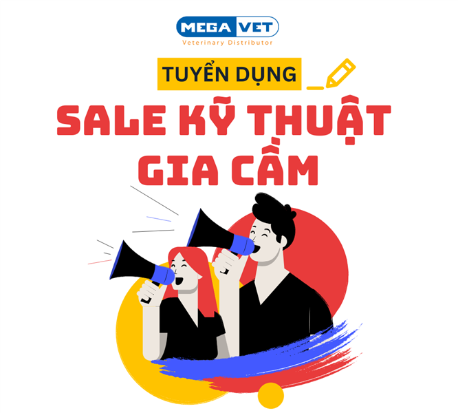 [MEGAVET TUYỂN DỤNG] – SALE KỸ THUẬT GIA CẦM